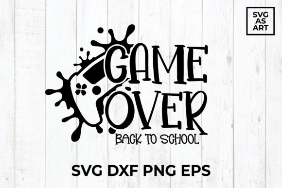 Download Game over Back to School SVG Shirt Print - Print Collection